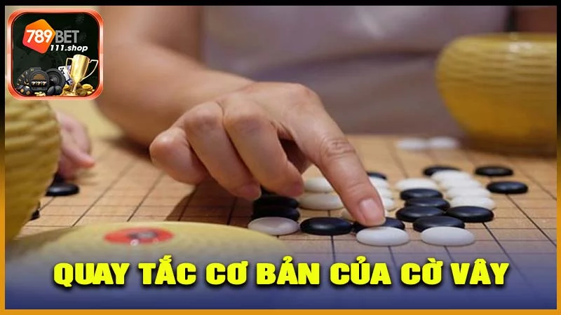Các Quy Tắc Cơ Bản Của Cờ Vây