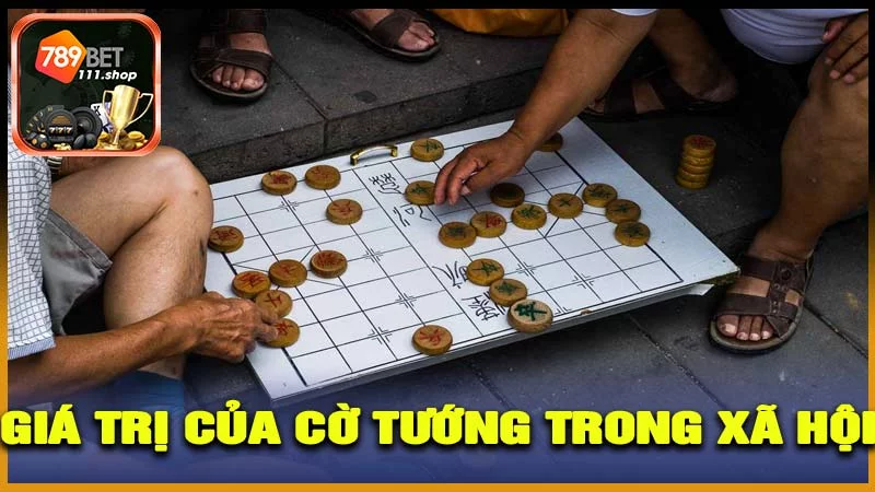 Giá trị của cờ tướng trong xã hội