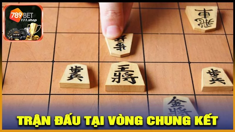 Trận đấu tại vòng chung kết