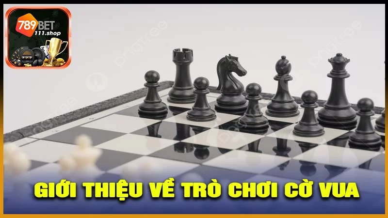 Giới thiệu về trò chơi cờ vua