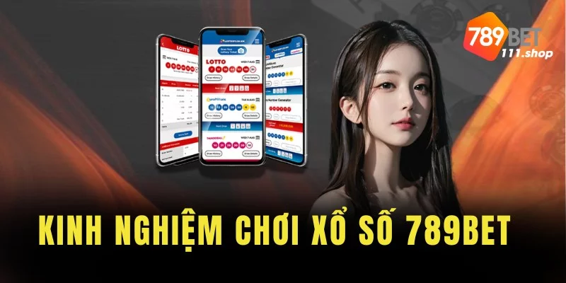 Kinh nghiệm chơi xổ số 789bet
