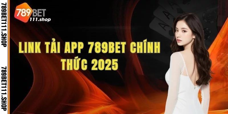 Link tải App 789bet chính thức 2025