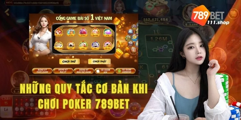Những quy tắc cơ bản khi chơi Poker 789BET